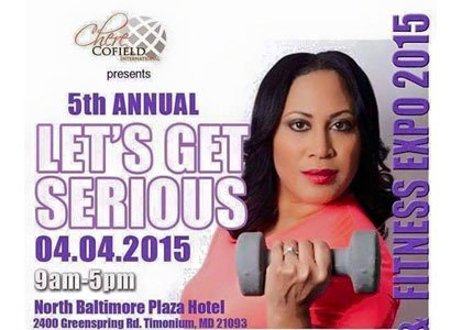 Indie Soul: Cherie Cofield’s 5th Annual Let’s Get Serious Health, Wellness, and Fitness Expo