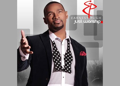 Gospel Crooner Earnest Pugh unveils “Just Worship”