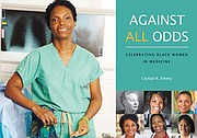In her book, Against All Odds: Celebrating Black Women in Medicine, author Crystal Emery depicts black female doctors as resilient individuals who overcame obstacles to succeed in a male-dominated industry.      