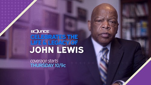 Bounce Celebrates The Life & Legacy of Rep. John Lewis, To Air Memorial Service for Civil Rights Icon Live Thursday, July 30