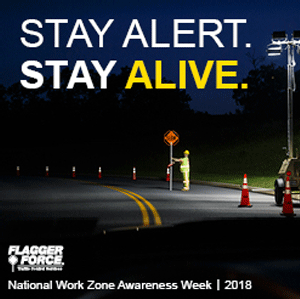 Flagger Force Urges Motorists  ‘Stay Alert.  Stay Alive.’